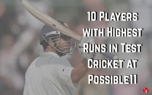 Highest Runs in Test Cricket